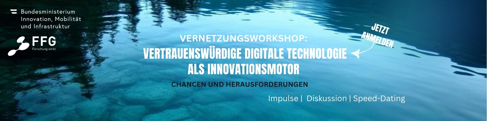 Vernetzungsworkshop: Vertrauenswürdige Digitale Technologie als Innovationsmotor, Chancen und Herrausforderungen, Jetzt Anmelden