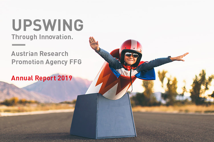 Upswing through Innovation. Austrian Research Promotion Agency - Annual Report 2019.