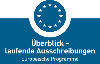 Überblick laufende Ausschreibungen - Europäische Programme