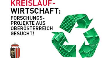 Symbol für Recycling und Text: Kreislaufwirtschaft: Projekte aus Oberösterreich gesucht